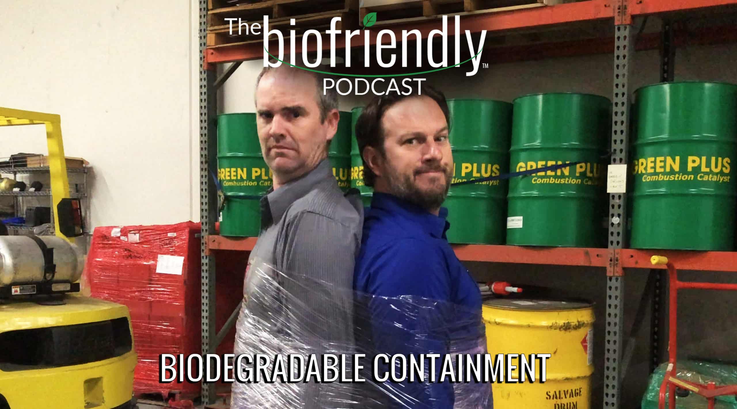 The Biofriendly Podcast - Episode 12 - Biodegradable Containment