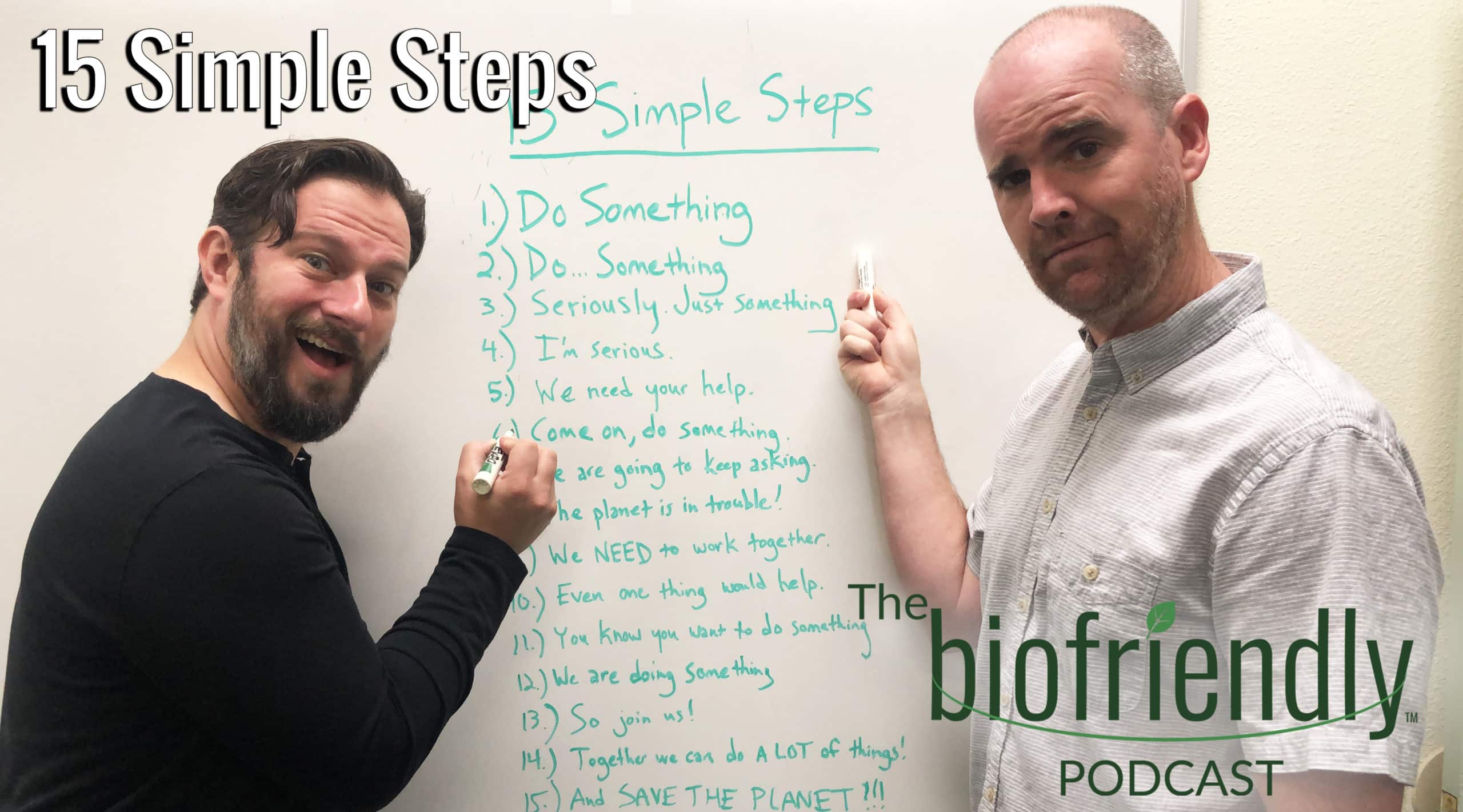 The Biofriendly Podcast - Episode 19 - 15 Simple Steps
