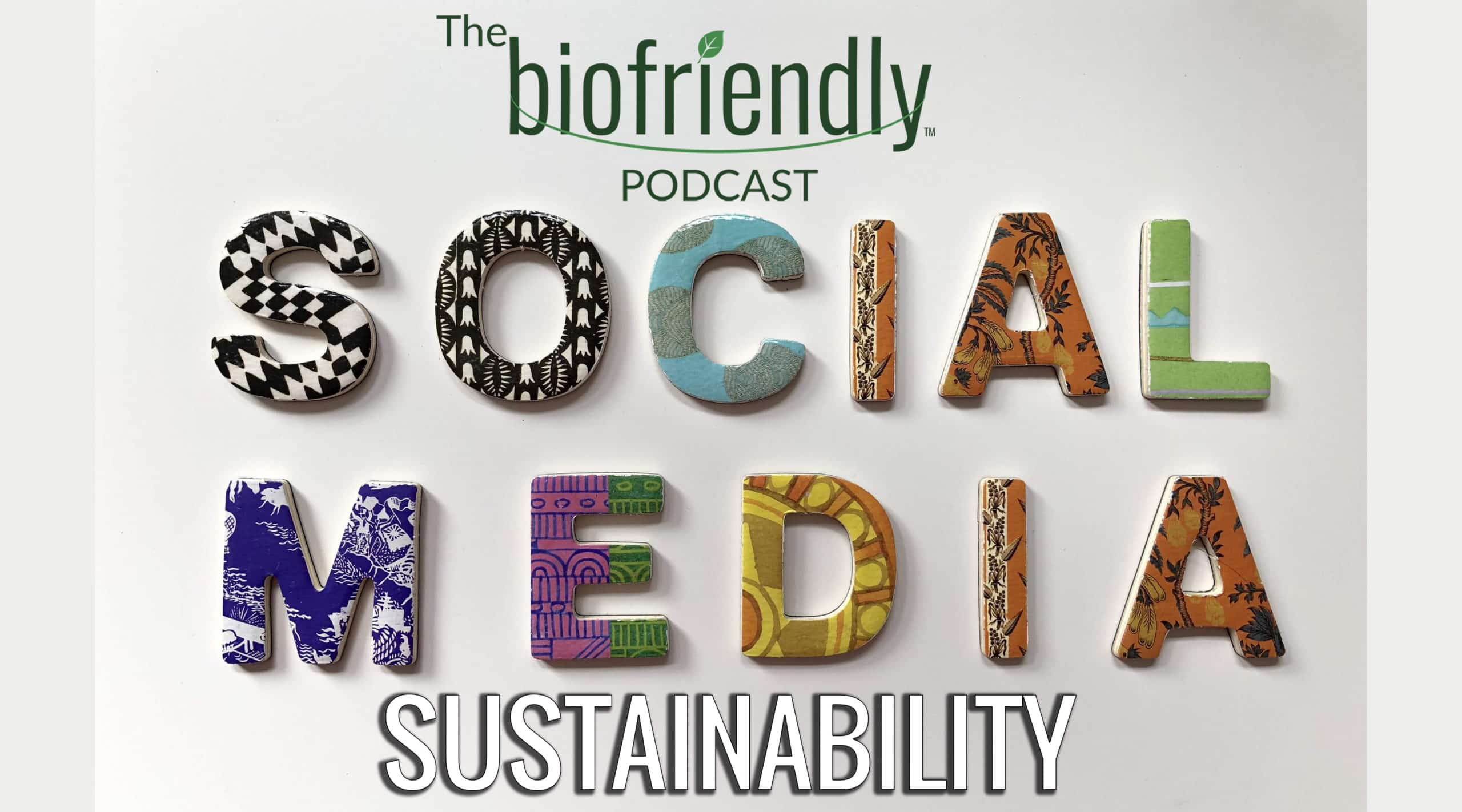 The Biofriendly Podcast - Episode 72 - Social Media Sustainability