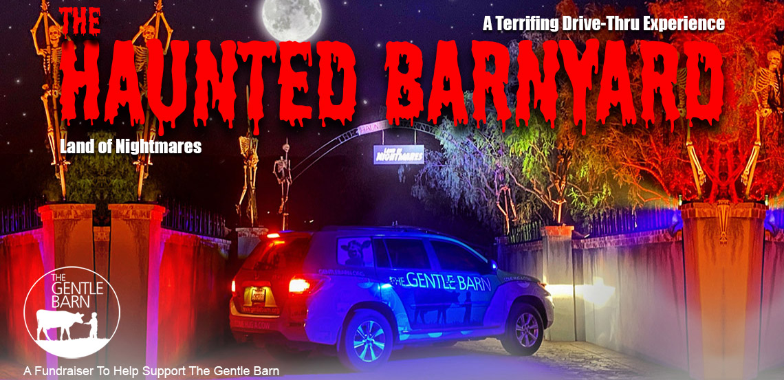 The Haunted Barnyard: A Terrifying Drive-Thru Experience - Fundraiser to Help Support The Gentle Barn.