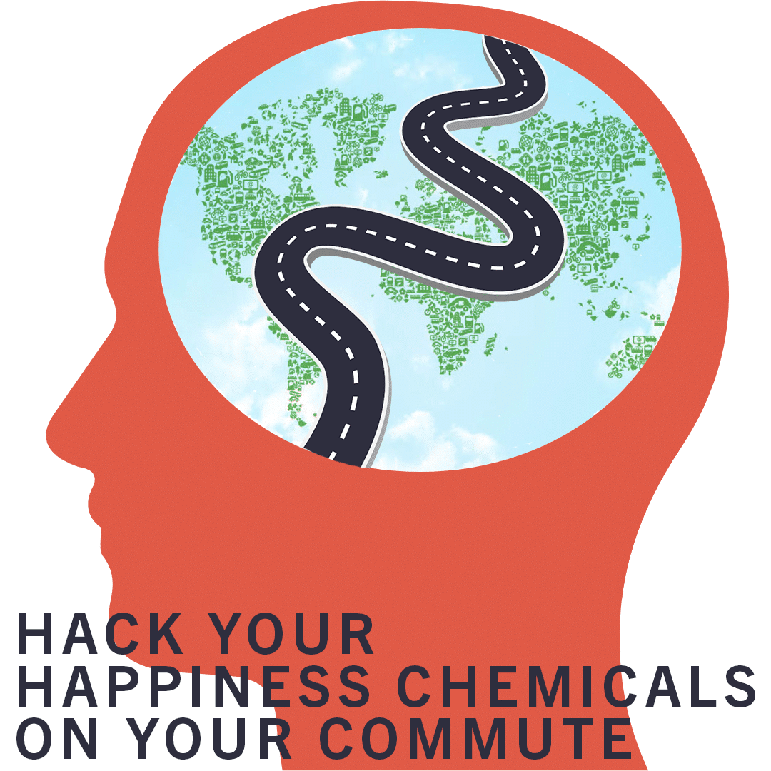 Hack your happiness chemicals on your commute